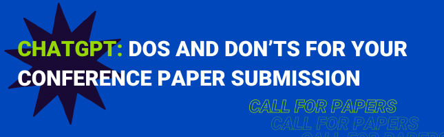 blogpost - ChatGPT: Dos and Don’ts for your conference paper submission