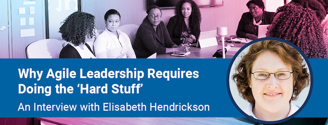 Why Agile Leadership Requires Doing the ‘Hard Stuff’