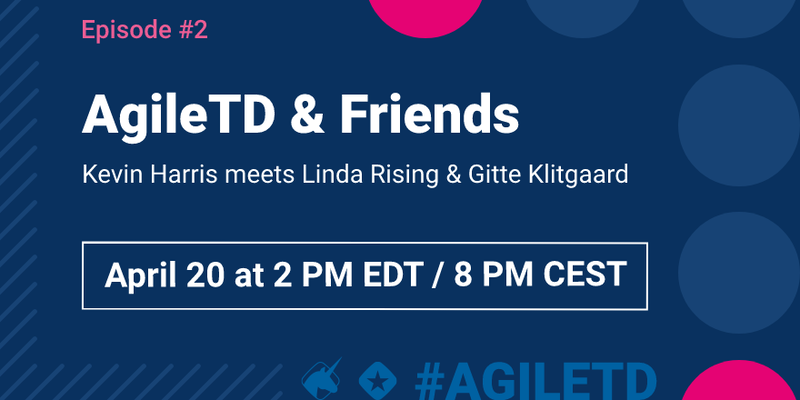 AgileTD & Friends #2 with Linda Rising and Gi