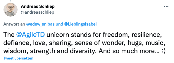 Tweet from Andreas Schliep: "The AgileTD unicorn stand for freedom, resilience, defiance, love, sharing, sense of wonder, hugs, music, wisdom, strength and diversity. And so much more.